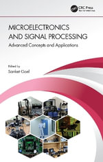 Microelectronics and Signal Processing : Advanced Concepts and Applications - Sanket Goel