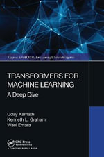 Transformers for Machine Learning : A Deep Dive - Uday Kamath