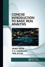 Concise Introduction to Basic Real Analysis - Hemen Dutta