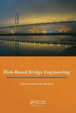 Risk-Based Bridge Engineering : Proceedings of the 10th New York City Bridge Conference, August 26-27, 2019, New York City, USA - Khaled  Mahmoud