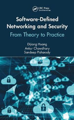 Software-Defined Networking and Security : From Theory to Practice - Dijiang Huang