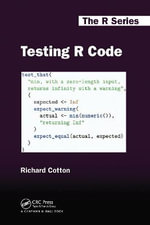 Testing R Code : Chapman & Hall/CRC The R Series - Richard Cotton