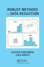 Robust Methods for Data Reduction - Alessio  Farcomeni