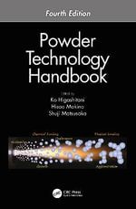 Powder Technology Handbook, Fourth Edition - Ko Higashitani
