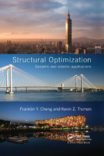 Structural Optimization : Dynamic and Seismic Applications - Franklin Y.  Cheng