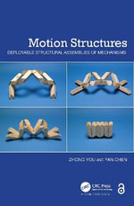 Motion Structures : Deployable Structural Assemblies of Mechanisms - Zhong You