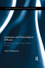 Innovation and Technological Diffusion : An economic history of early steam engines - Harry  Kitsikopoulos