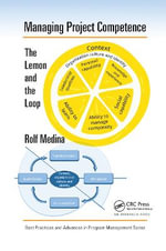 Managing Project Competence : The Lemon and the Loop - Rolf  Medina