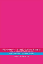 Power Moves : Dance, Culture, Politics - Seika Boye