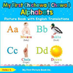 Teach & Learn Basic Chichewa ( Chewa ) Words for C : Bilingual Early Learning & Easy Teaching Chichewa ( Chewa ) Books for Ki - Dziko S