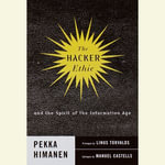 The Hacker Ethic : A Radical Approach to the Philosophy of Business - Pekka Himanen