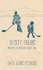Hockey Dreams : Penguin Modern Classics Edition - David Adams Richards