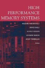 High Performance Memory Systems - David R. Kaeli
