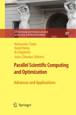 Parallel Scientific Computing and Optimization : Advances and Applications - Raimondas Ciegis