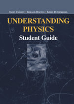 Understanding Physics : Student Guide - David Cassidy