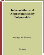 Interpolation and Approximation by Polynomials - George M. Phillips