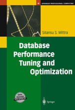 Database Performance Tuning and Optimization : Using Oracle - Sitansu S. Mittra
