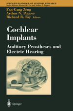 Cochlear Implants : Auditory Prostheses and Electric Hearing - FanGang Zeng