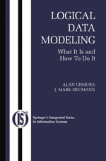 Logical Data Modeling : What it is and How to do it - Alan Chmura