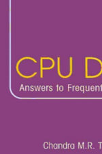 CPU Design : Answers to Frequently Asked Questions - Chandra Thimmannagari