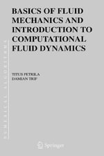 Basics of Fluid Mechanics and Introduction to Computational Fluid Dynamics - Titus Petrila