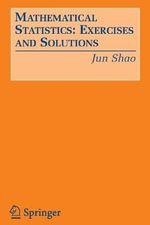 Mathematical Statistics : Exercises and Solutions - Jun Shao