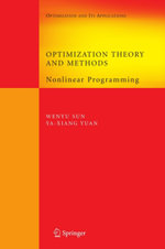 Optimization Theory and Methods : Nonlinear Programming - Wenyu Sun