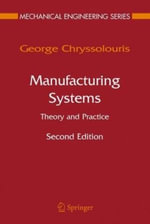 Mechanical Engineering : Theory and Practice - George Chryssolouris