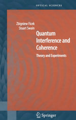 Quantum Interference and Coherence : Theory and Experiments - Zbigniew Ficek