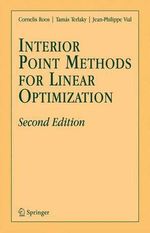 Interior Point Methods for Linear Optimization : Second Edition : Second Edition - Cornelis Roos