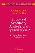 Structural Sensitivity Analysis and Optimization 2 : Nonlinear Systems and Applications - K. K. Choi