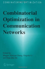 Combinatorial Optimization : Combinatorial Optimization - Maggie Xiaoyan Cheng