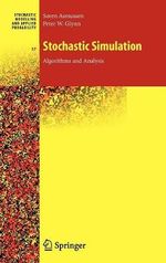 Stochastic Simulation : Algorithms and Analysis : Algorithms and Analysis - Soren Asmussen