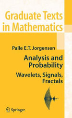 Analysis and Probability : Wavelets, Signals, Fractals - Palle E. T. Jorgensen