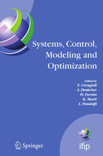 Systems, Control, Modeling and Optimization : Proceedings of the 22nd IFIP TC7 Conference held from July 18-22, 2005, in Turin, Italy - F. Ceragioli