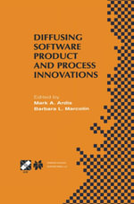Diffusing Software Product and Process Innovations : IFIP TC8 WG8.6 Fourth Working Conference on Diffusing Software Product and Process Innovations April 7-10, 2001, Banff, Canada - Mark A. Ardis