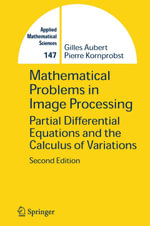 Mathematical Problems in Image Processing : Partial Differential Equations and the Calculus of Variations - Gilles Aubert