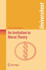 An Invitation to Morse Theory - Liviu Nicolaescu