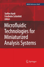 Microfluidic Technologies for Miniaturized Analysis Systems - Friedhelm Schonfeld