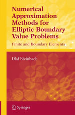 Numerical Approximation Methods for Elliptic Boundary Value Problems : Finite and Boundary Elements - Olaf Steinbach