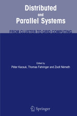Distributed and Parallel Systems : From Cluster to Grid Computing - Peter Kacsuk