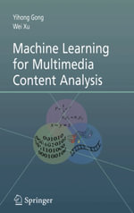 Machine Learning for Multimedia Content Analysis - Yihong Gong