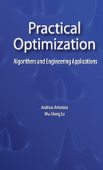 Practical Optimization : Algorithms and Engineering Applications - Andreas Antoniou