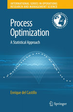 Process Optimization : A Statistical Approach - Enrique del Castillo