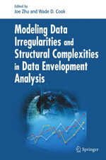 Modeling Data Irregularities and Structural Complexities in Data Envelopment Analysis - Joe Zhu