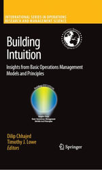 Building Intuition : Insights from Basic Operations Management Models and Principles - Dilip Chhajed