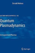 Quantum Plasmadynamics : Unmagnetized Plasmas - Donald Melrose