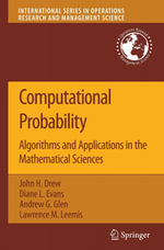Computational Probability : Algorithms and Applications in the Mathematical Sciences - John H. Drew