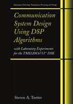 Communication System Design Using DSP Algorithms : With Laboratory Experiments for the TMS320C6713 DSK - Steven A. Tretter