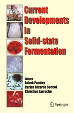 Current Developments in Solid-state Fermentation - Ashok Pandey